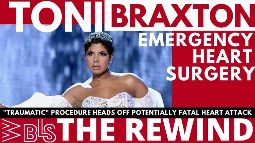 Toni Braxton Updates Fans After Having Emergency Heart Surgery, RIP Harry Belafonte + Jerry Springer 