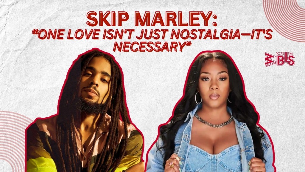 Skip Marley on Reimagining “One Love” & Honoring Bob Marley’s Legacy
